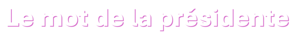 le mot de la présidente